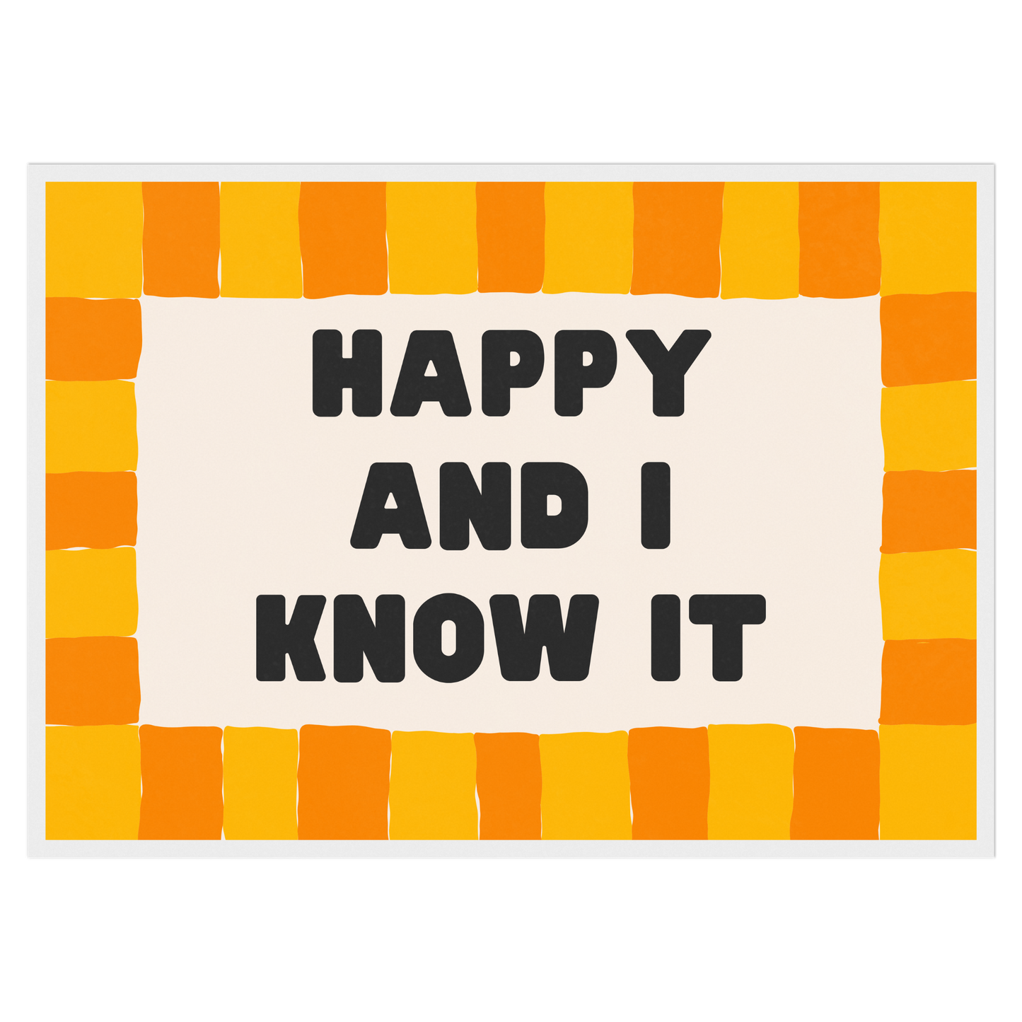 Happy And I Know It