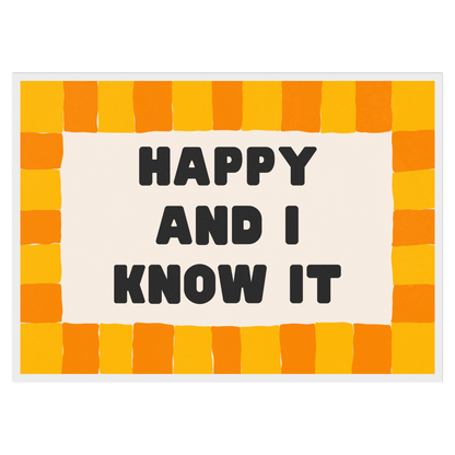 Happy And I Know It