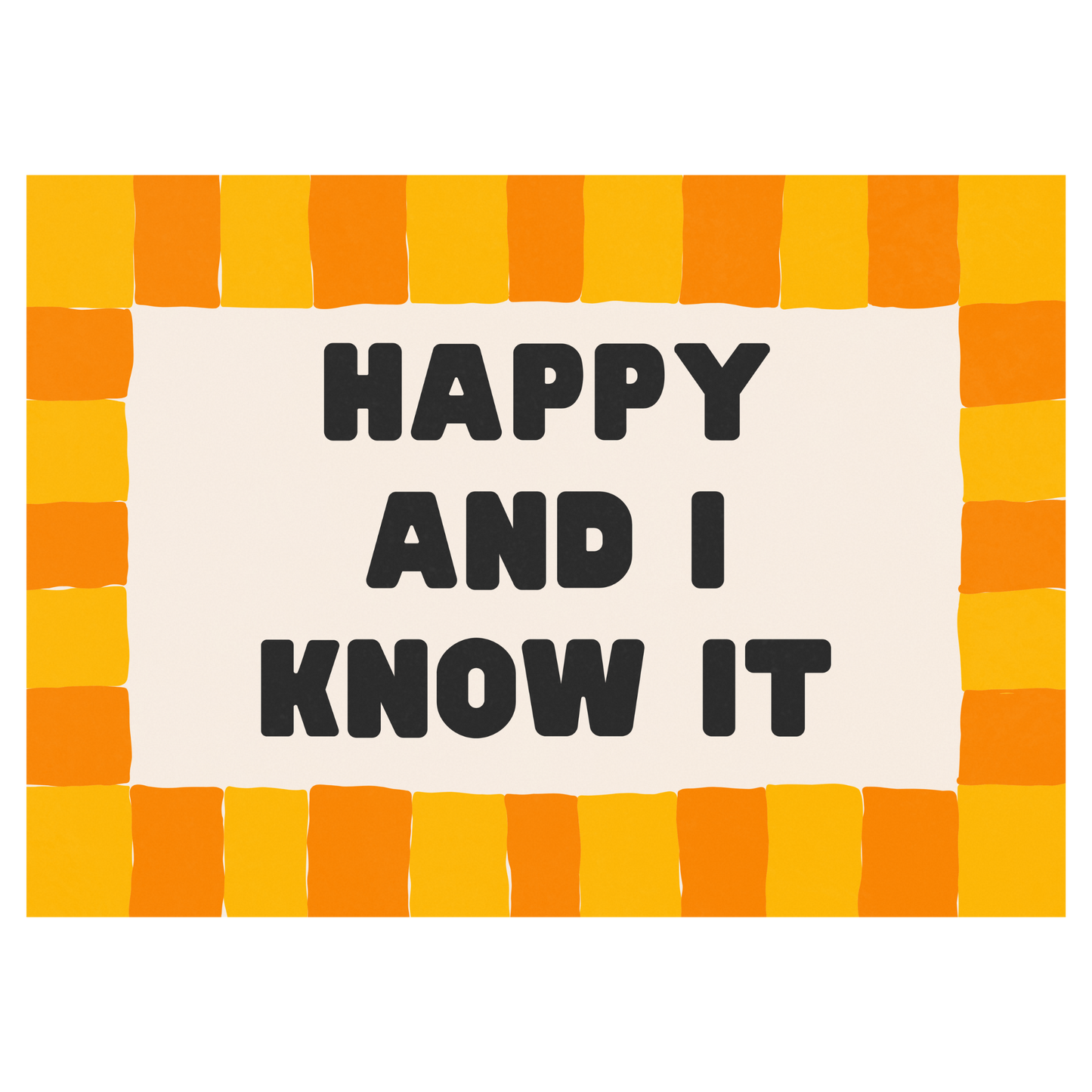 Happy And I Know It