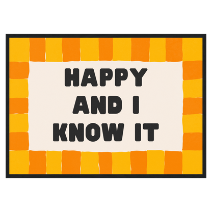Happy And I Know It